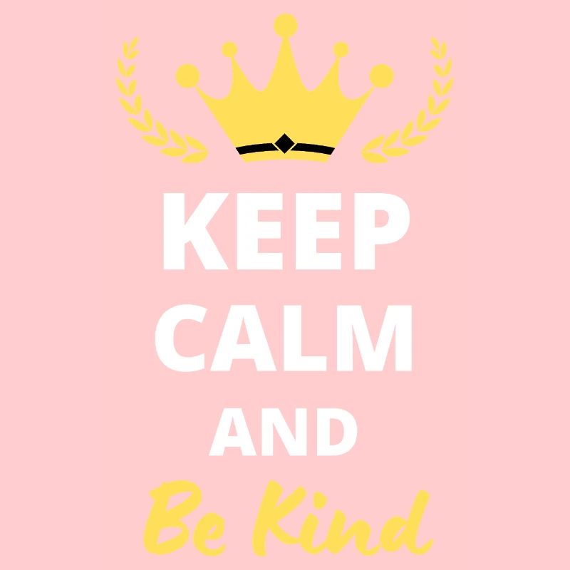 Keep Calm and Be Kind