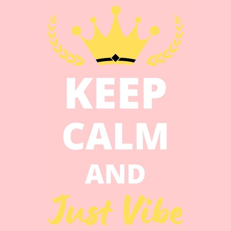 Keep Calm and Just Vibe