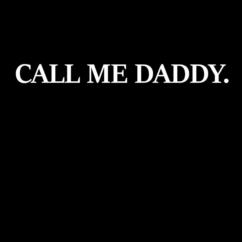 call me daddy