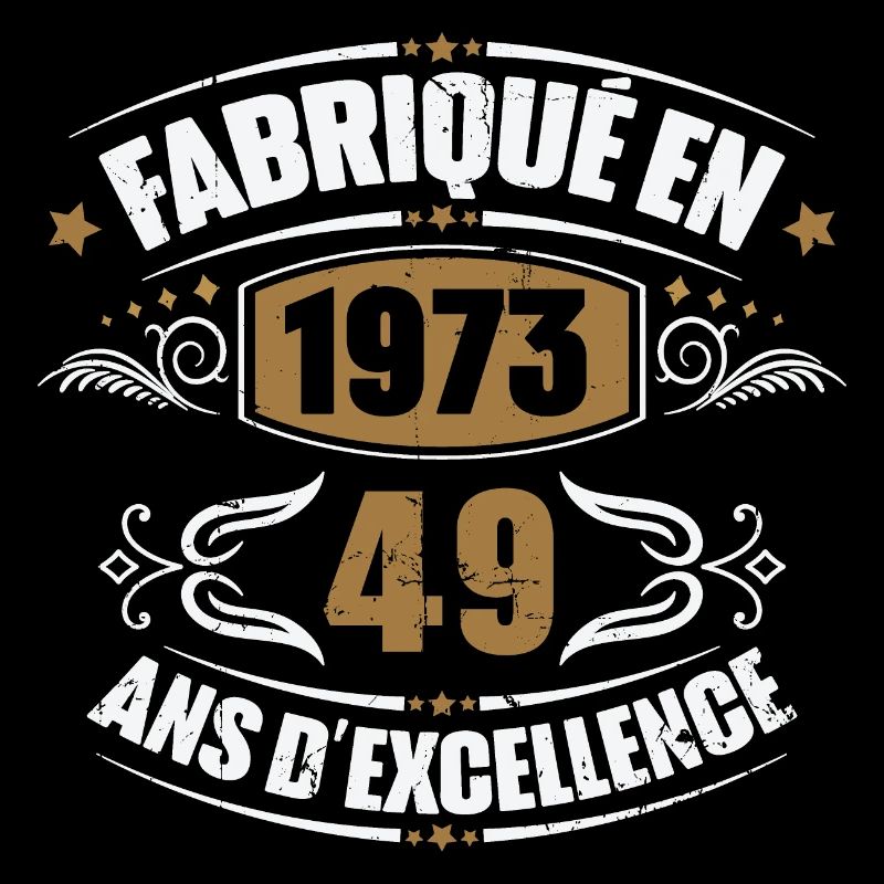 Fabriqué en 1973, 49 ans d'excellence