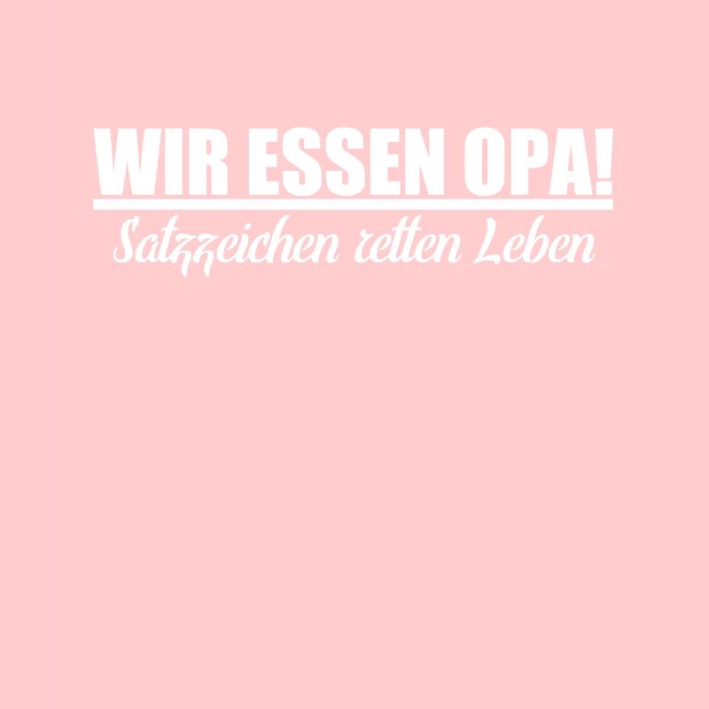 Wir essen Opa Lehrer Spruch Shirt