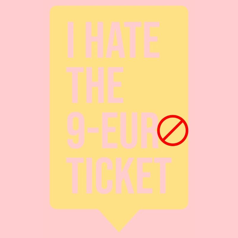 I Hate/ hasse das 9 Euro ticket