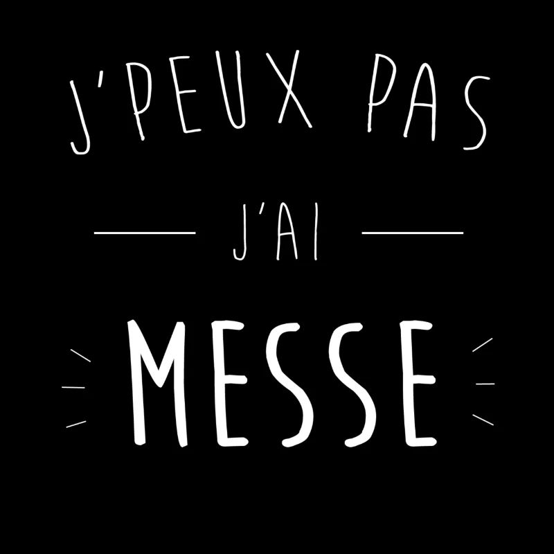 J'peux pas j'ai messe