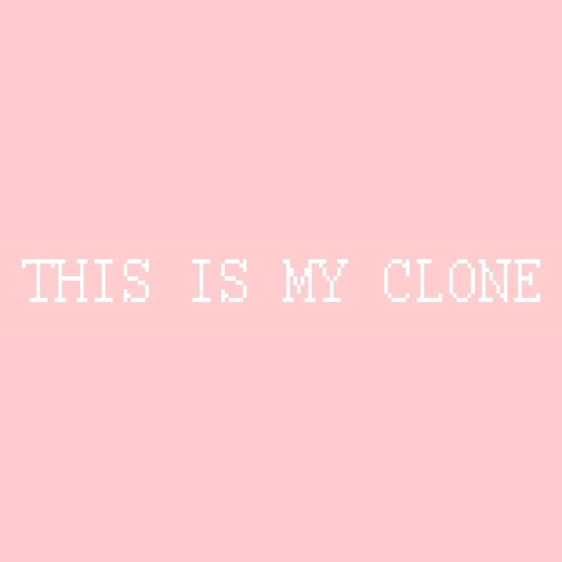 THIS IS MY CLONE - DAS IS MEIN KLON