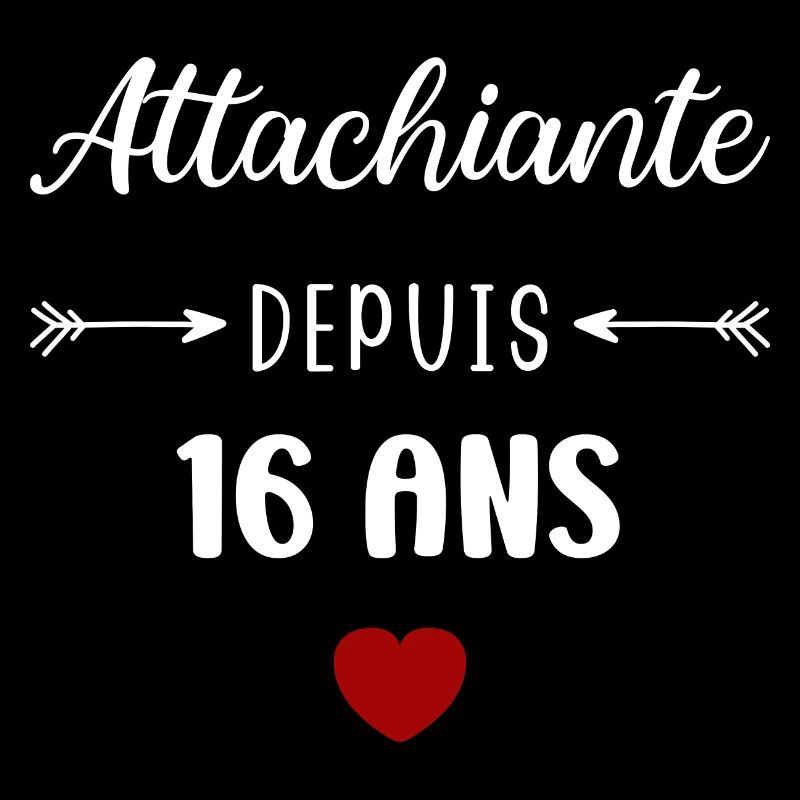 Attachiante depuis 16 ans