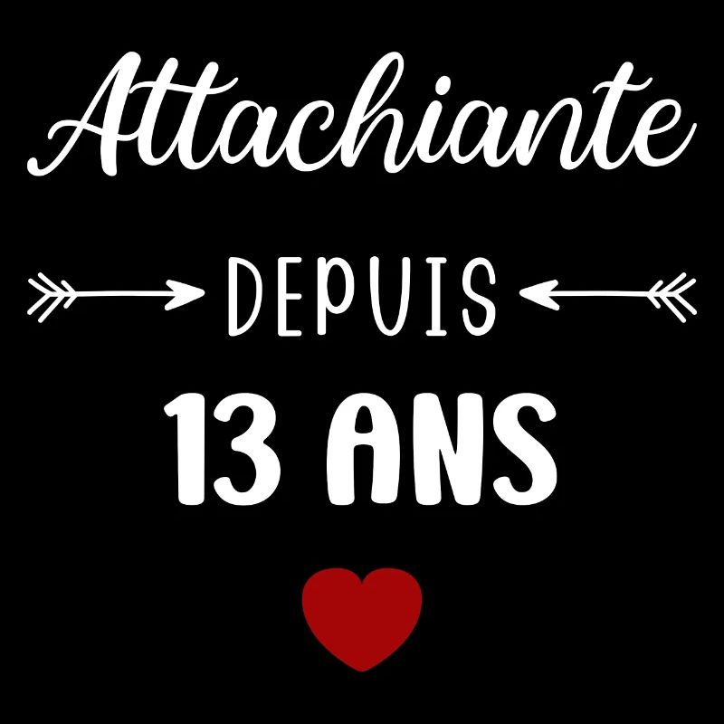 Attachiante depuis 13 ans