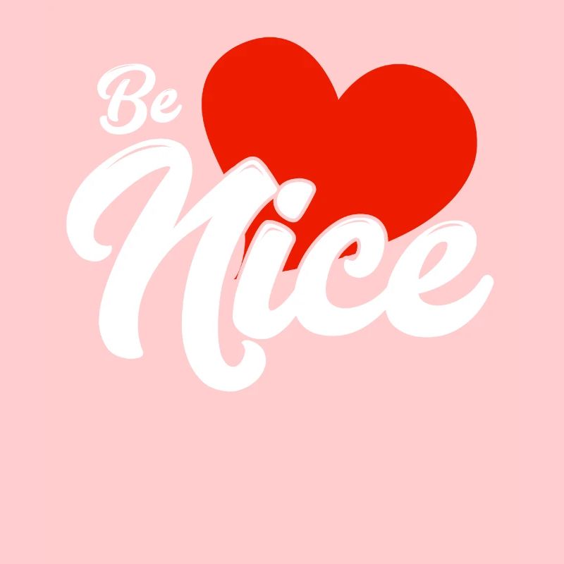 Be nice
