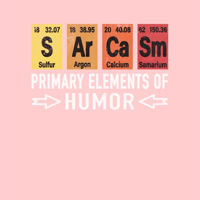 Chemistry chemist sarcasm sarcasm elements humor