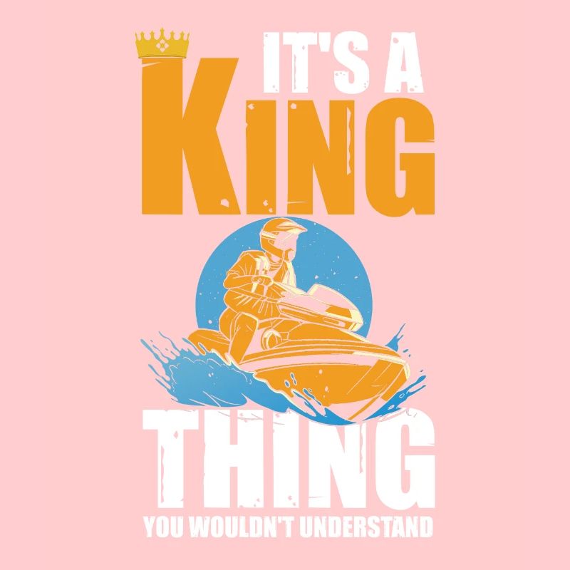 Jetski Jetboot King Thing You Wouldn't Understand