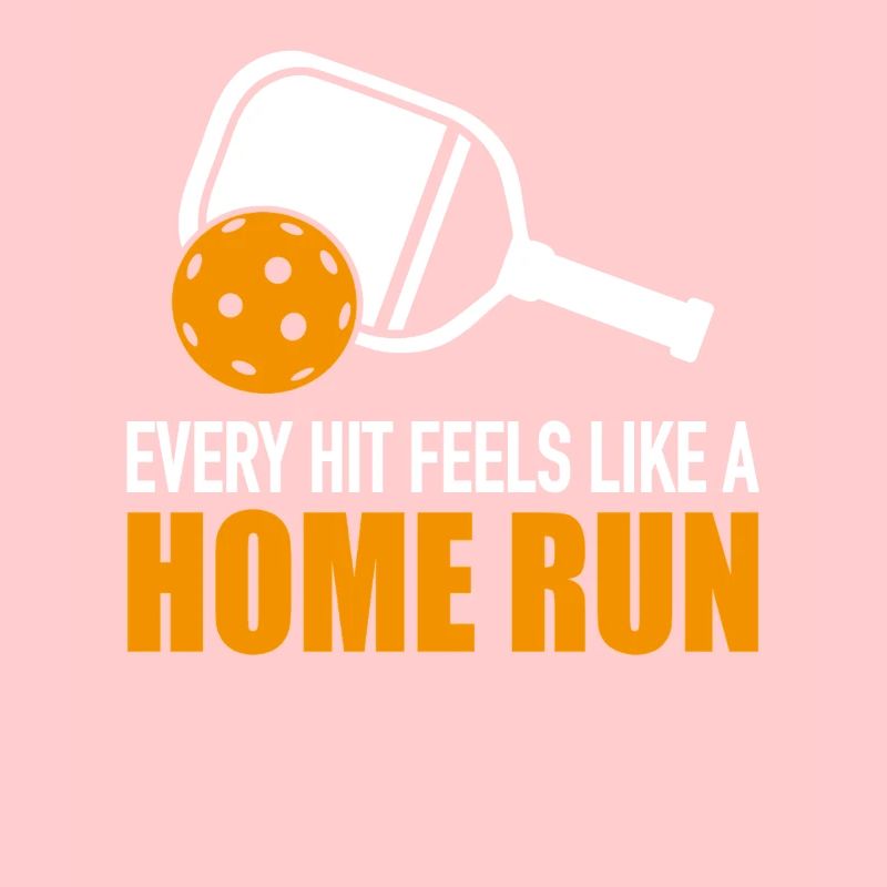 Pickleball Spruch: Every Hit Feels Like Home Run