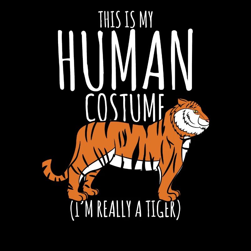 This Is My Human Costume I'm Really A Tiger
