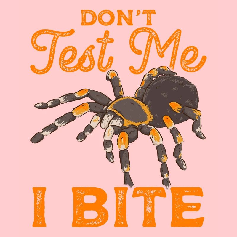 Sarcastic Don't Test Me I Bite Funny Spider Pun