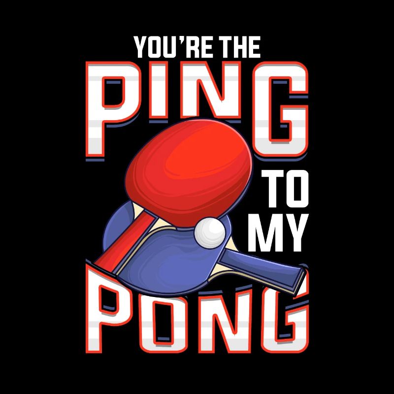 Drôle, tu es le ping de mon ping-pong