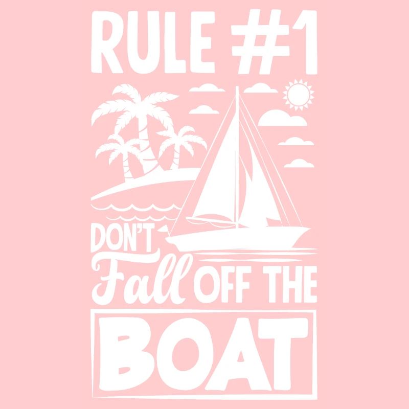 Rule 1 Don't Fall Off The Boat for a Seaman