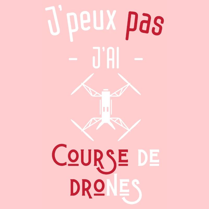 j'peux pas j'ai course de drones