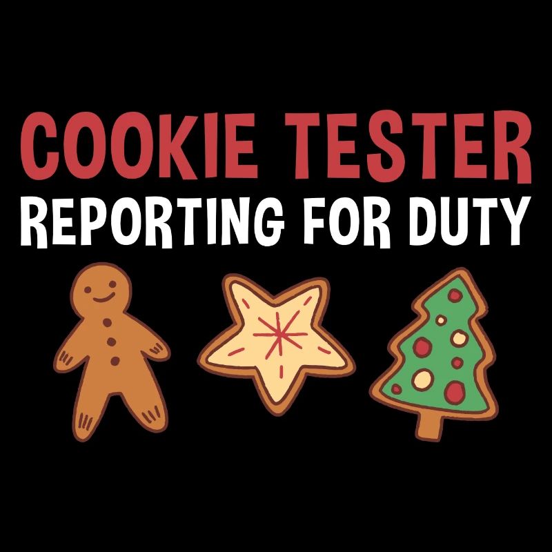 Baking Cookie Tester Reporting For Duty Cookie
