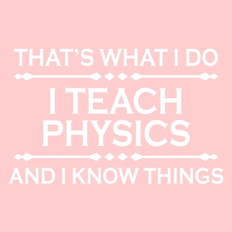 I teach physics cadeau sort école