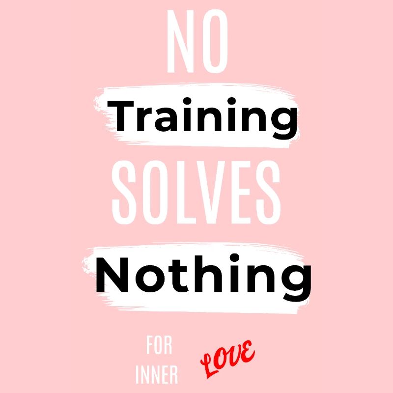 Inspirational No Training Solves Nothing Message
