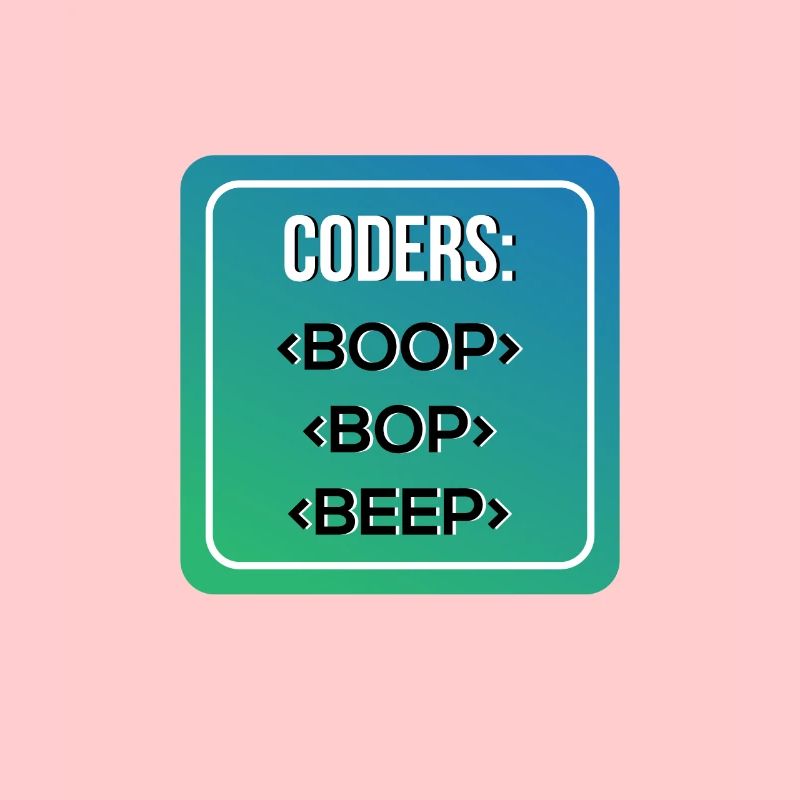 Coders BOOP BOP BEEP