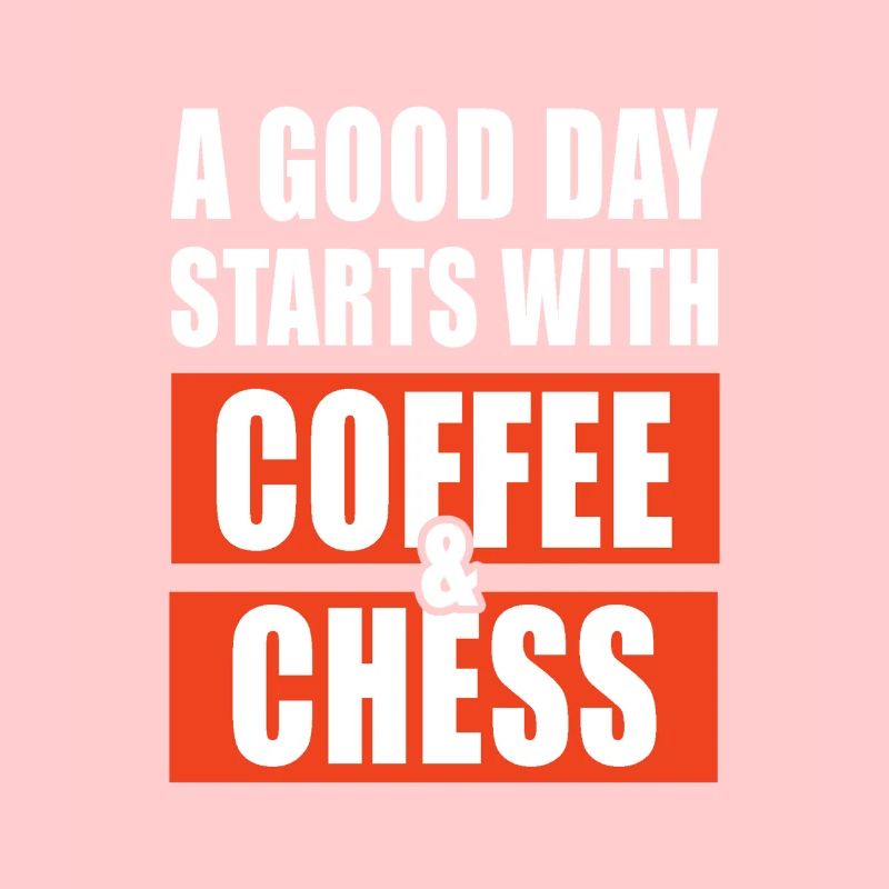 A good day starts with coffee and chess