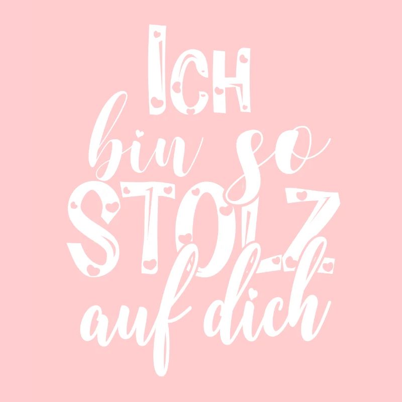 Ich bin so stolz auf dich Spruch Anerkennung