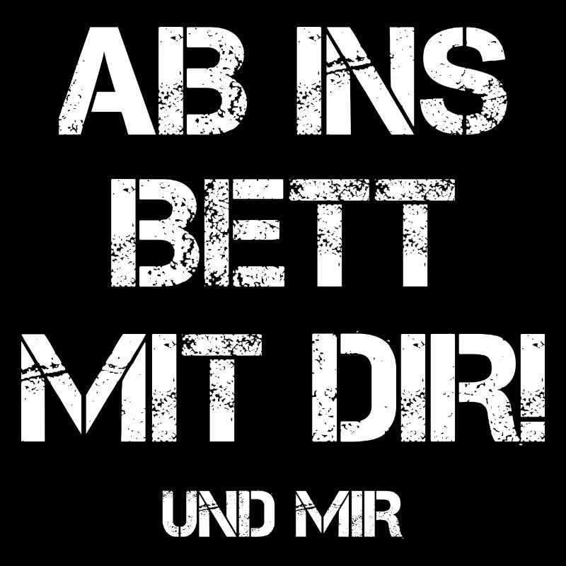 Ab Ins Bett Mit Dir Und Mir Anmache Anbaggern Date