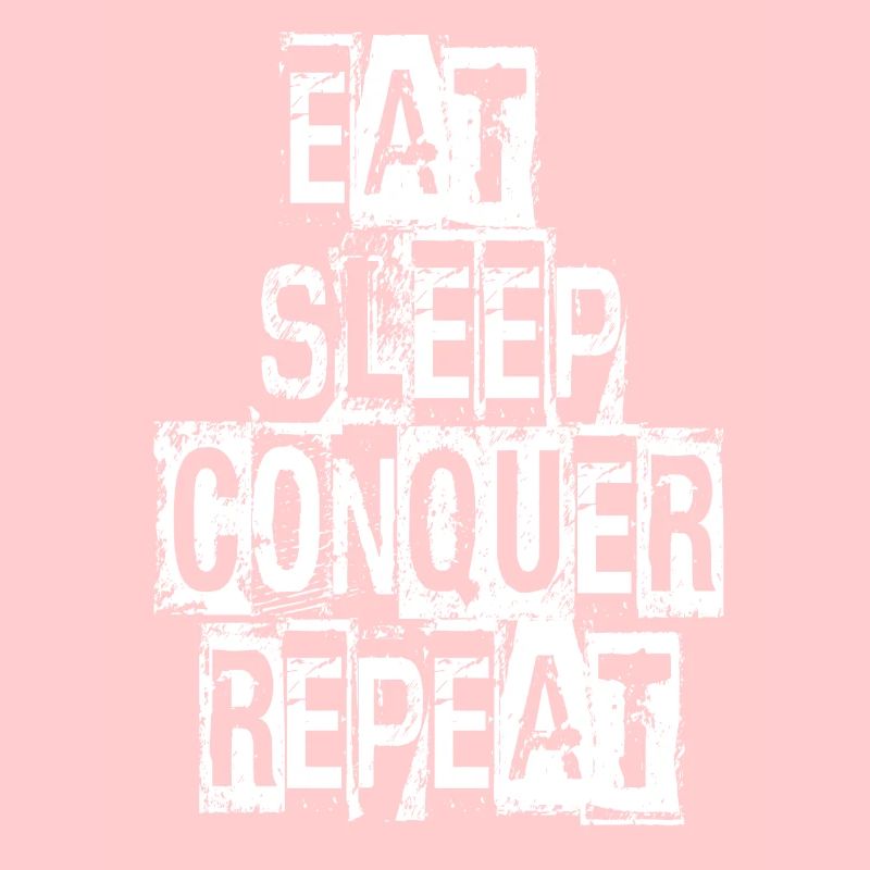 Eat Sleep Conquer Repeat (white)