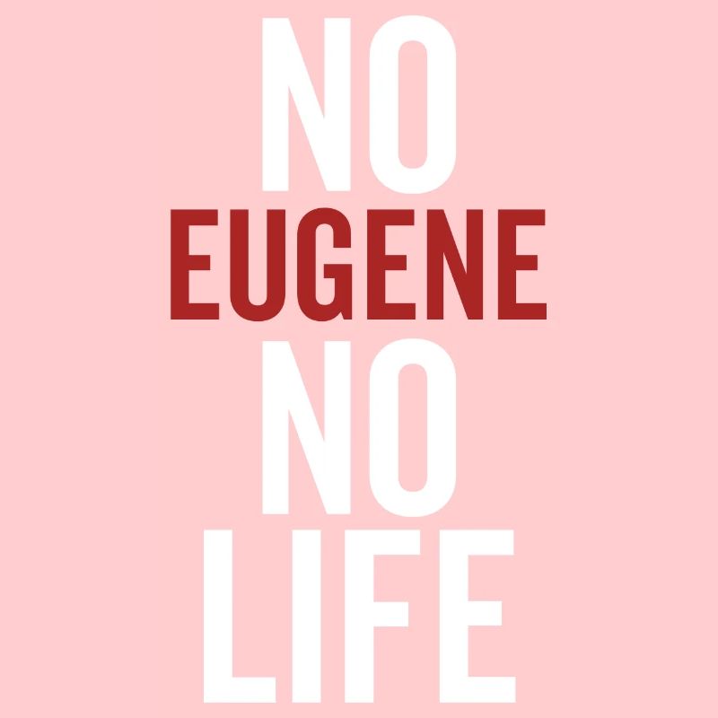No Eugene No Life