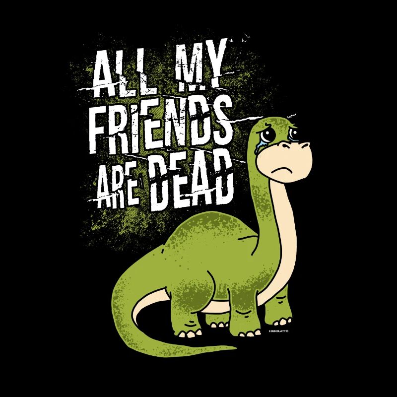 Alle meine Freunde sind tote Dinosauriergeschenke