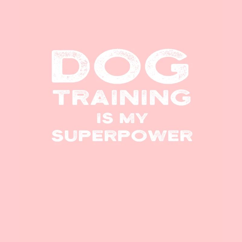 Dog Training Is My Superpower Funny Dog Trainer