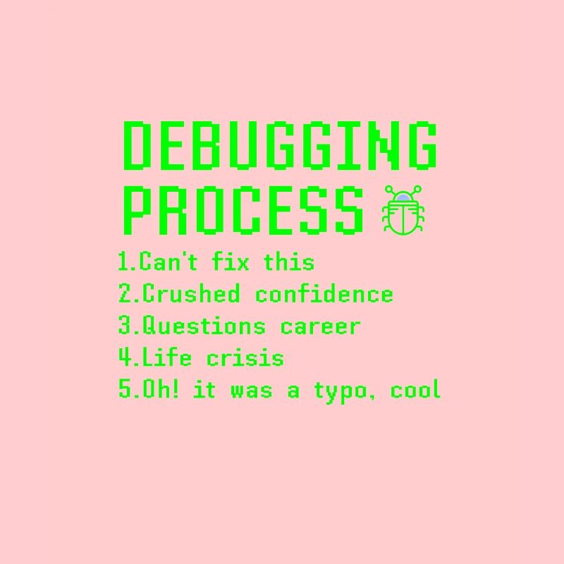 Debugging Process Funny Programmer Coder Gift Idea