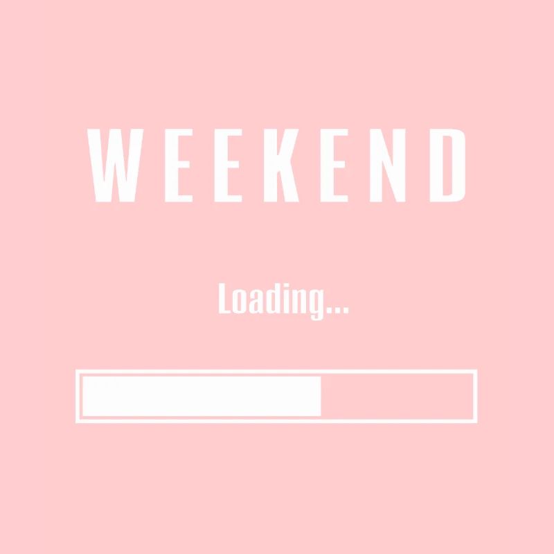 Weekend Loading Weekend Friday