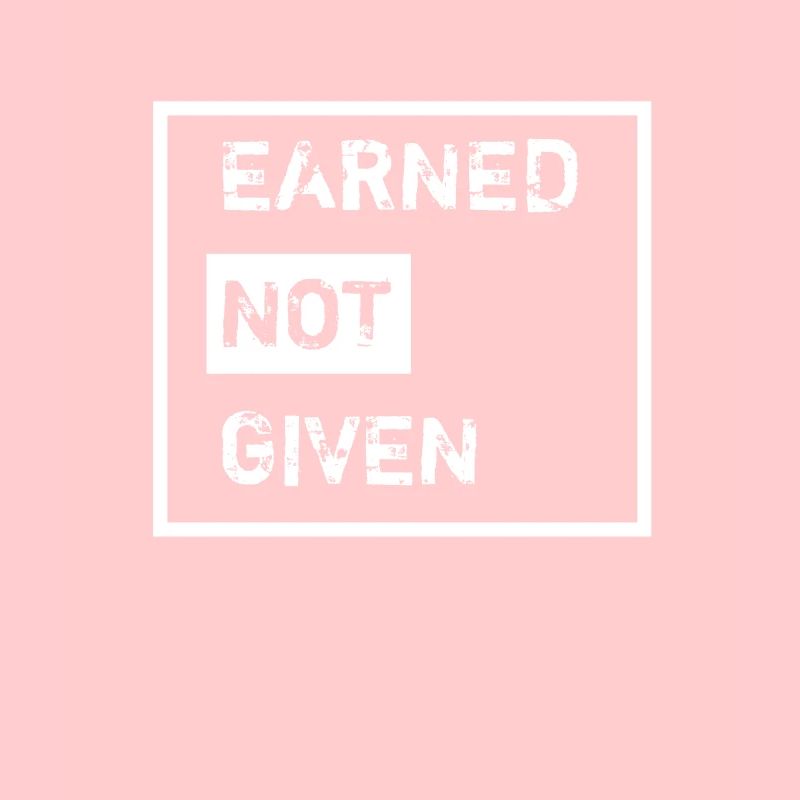 Earned Not Given weiss