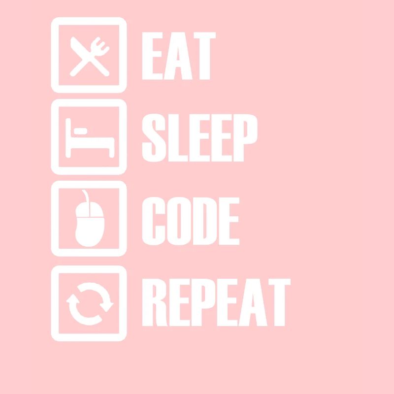 Eat Sleep Program Repeat