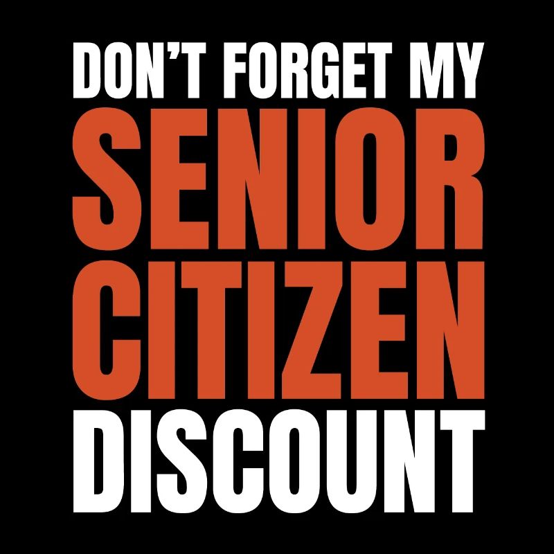 Senior Citizen TShirt Gift Don t forget