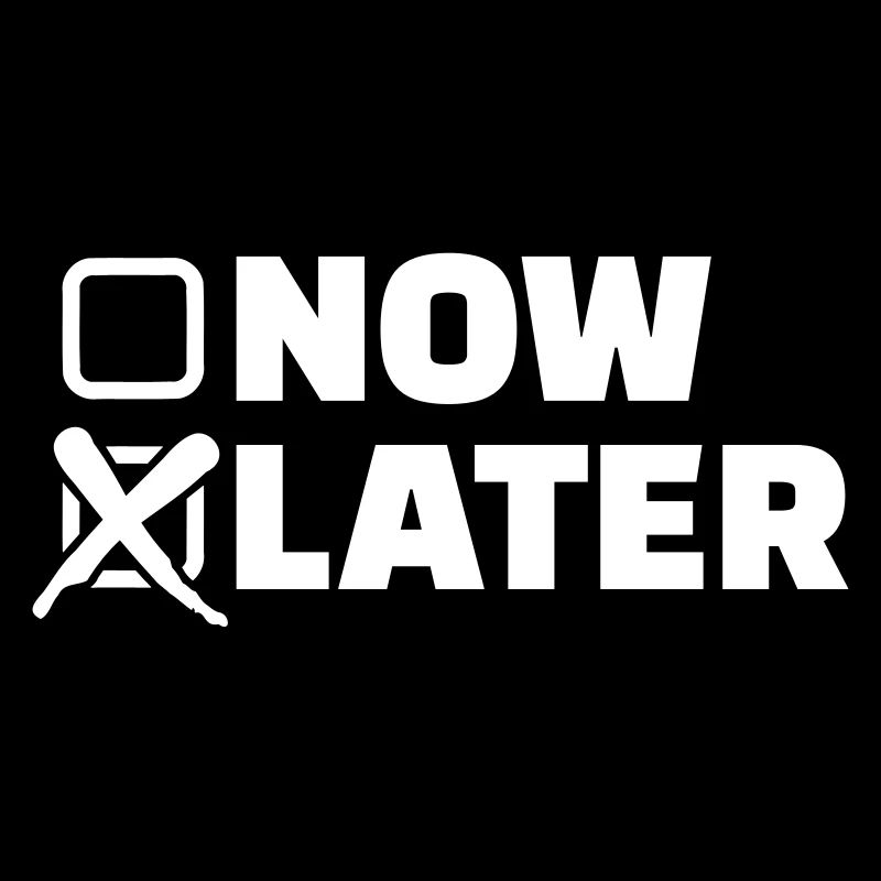Now later