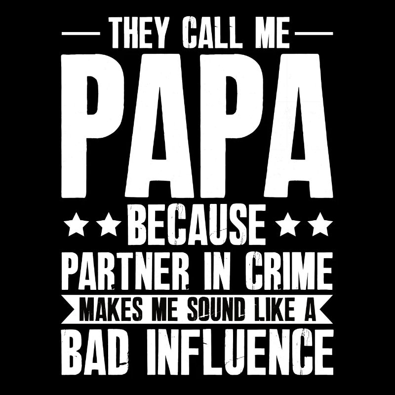 Dad Bad Influence - Father Gift