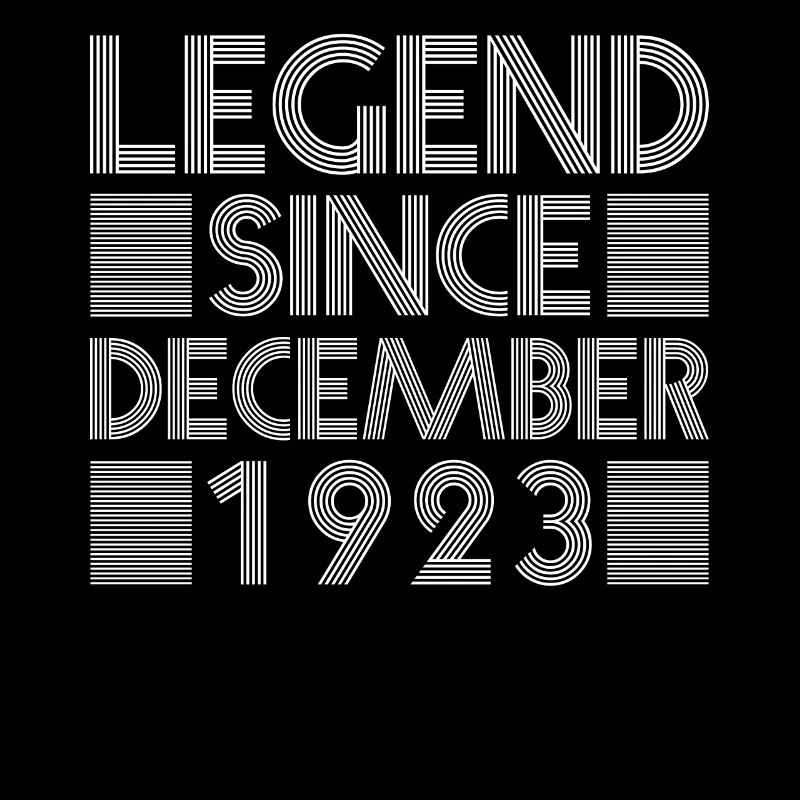 Legends birthday December 1923 born gift