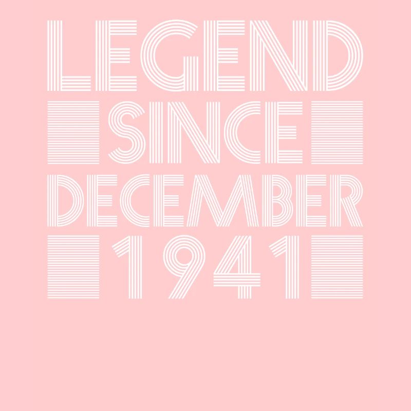Legends birthday December 1941 born gift