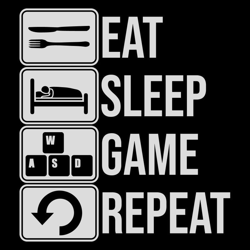 Eat Sleep Game Repeat