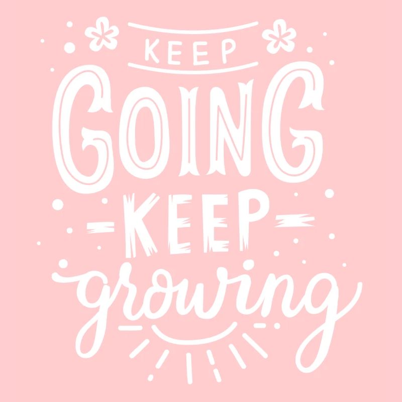 keep going keep growing