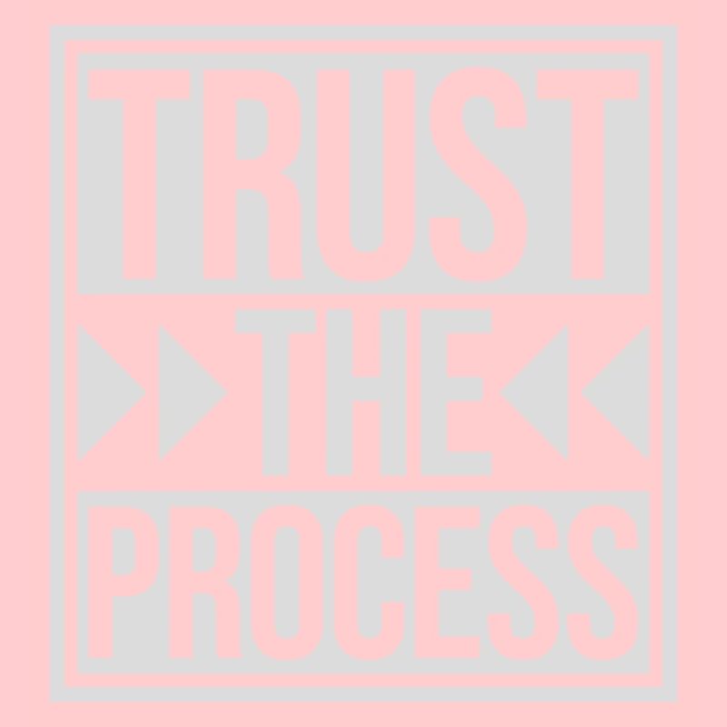 trust the process Quote