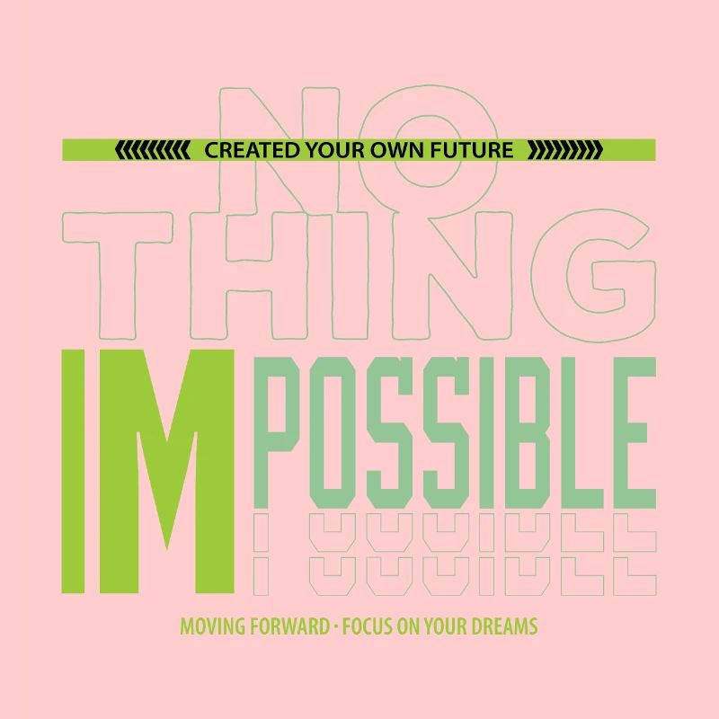NOTHING IMPOSSIBLE