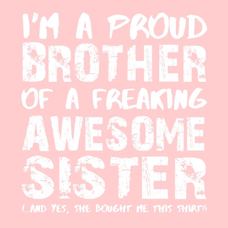 Ich bin ein stolzer Bruder einer herrlichen