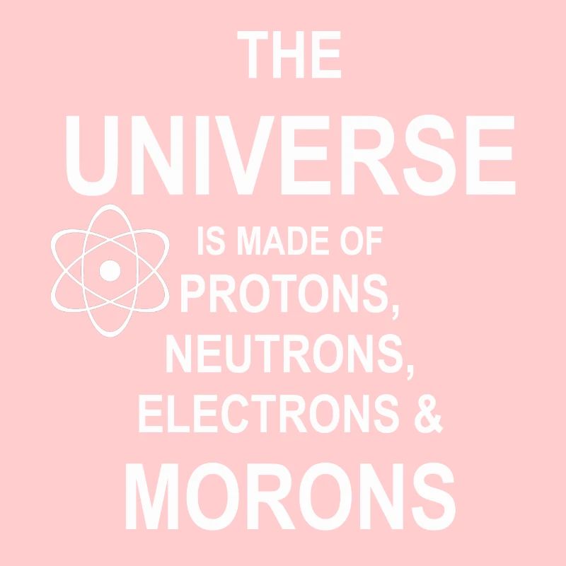 Protons, Neutrons, Morons - Atom, Gift