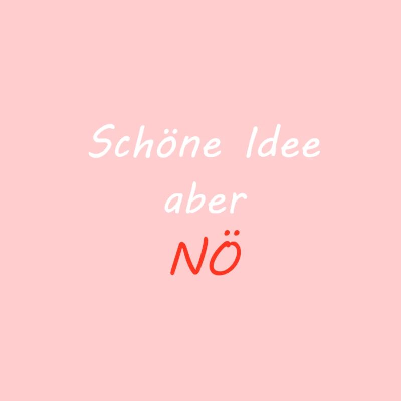 Schöne Idee aber Nö