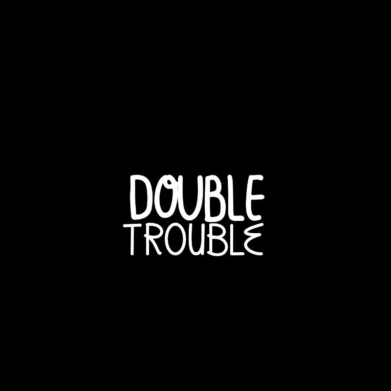 Double Trouble