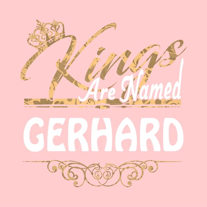 Kings Are Named Gerhard Lustiges Geschenk