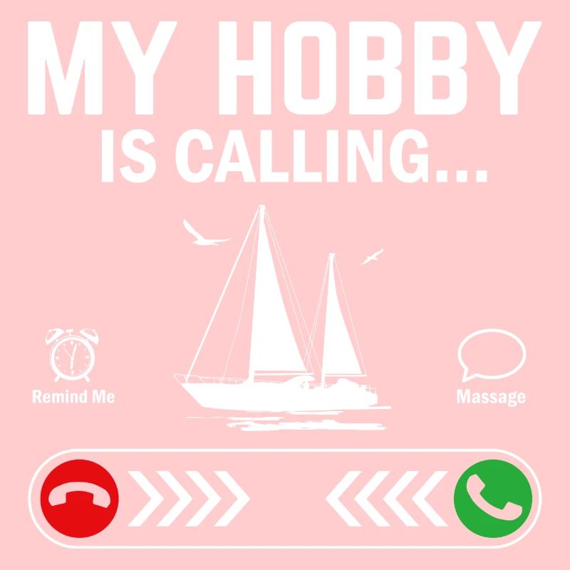 My Hobby Isa Calling sailing Quotes Gift
