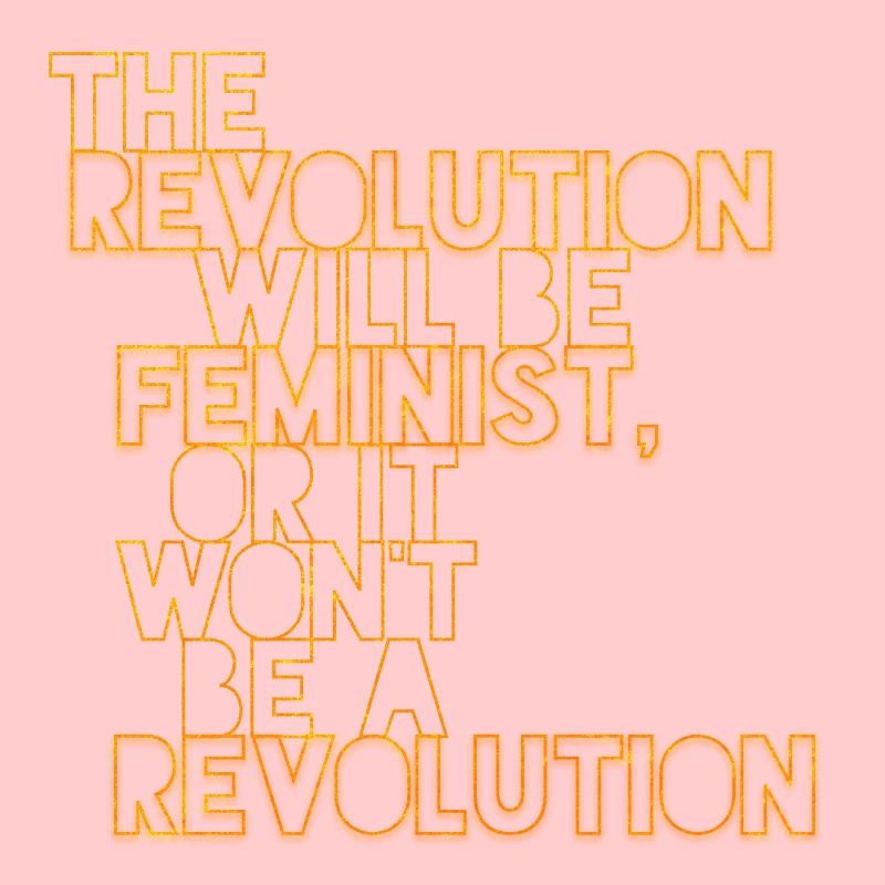 Die Revolution wird feministisch sein, oder wird sie es nicht sein